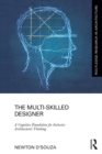 Image for The multi-skilled designer: a cognitive foundation for inclusive architectural thinking