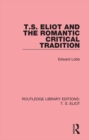 Image for T.S. Eliot and the Romantic critical tradition