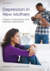 Image for Depression in New Mothers: Causes, Consequences and Treatment Alternatives