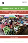 Image for Food consumption in the city: practices and patterns in urban Asia and the Pacific