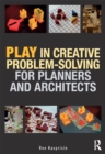 Image for Play in creative problem-solving for planners and architects