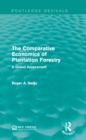 Image for The comparative economics of plantation forestry: a global assessment
