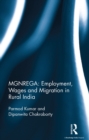 Image for MGNREGA - employment, wages and migration in rural India