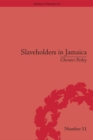 Image for Slaveholders in Jamaica: colonial society and culture during the era of abolition