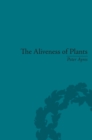Image for The aliveness of plants: the Darwins at the dawn of plant science