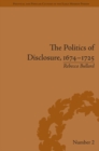 Image for The politics of disclosure, 1674-1725: secret history narratives