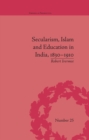 Image for Secularism, Islam and education in India, 1830-1910 : Number 25