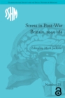 Image for Stress in post-war Britain: 1945-85