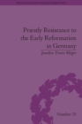 Image for Priestly resistance to the early Reformation in Germany