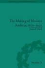 Image for The making of modern anthrax, 1875-1920: uniting local, national and global histories of disease