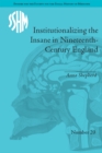 Image for Institutionalizing the insane in nineteenth-century England