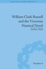 Image for William Clark Russell and the Victorian nautical novel: gender, genre and the marketplace
