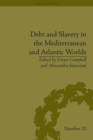 Image for Debt and slavery in the Mediterranean and Atlantic worlds
