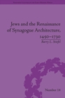 Image for Jews and the renaissance of synagogue architecture, 1450-1730