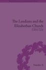 Image for The Laudians and the Elizabethan Church: history, conformity and religious identity in post-Reformation England