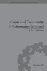 Image for Crime and community in Reformation Scotland: negotiating power in a burgh society