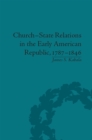 Image for Church-state relations in the early American Republic, 1787-1846