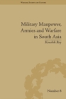 Image for Military manpower, armies and warfare in South Asia : number 8