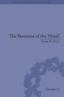 Image for The business of the novel: economics, aesthetics and the case of Middlemarch