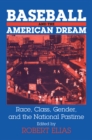 Image for Baseball and the American Dream: Race, Class, Gender, and the National Pastime