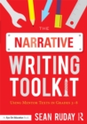 Image for The narrative writing toolkit: using mentor texts in grades 3-8