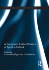 Image for A social and cultural history of sport in Ireland