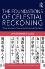 Image for The foundations of celestial reckoning: three ancient Chinese astronomical systems