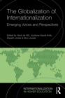 Image for The globalization of internationalization: emerging voices and perspectives