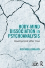 Image for Body-mind dissociation in psychoanalysis: development after Bion