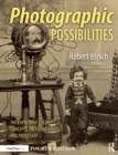 Image for Photographic possibilities: the expressive use of concepts, equipment, materials, and processes