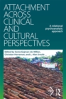 Image for Attachment across clinical and cultural perspectives: a relational psychoanalytic approach