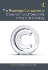 Image for The Routledge Companion to Copyright and Creativity in the Twenty-First Century