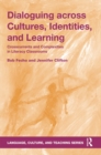 Image for Dialoguing across cultures, identities, and learning: crosscurrents and complexities in literacy classrooms