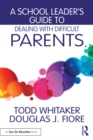 Image for A school leader&#39;s guide to dealing with difficult parents