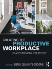 Image for Creating the productive workplace: places to work creatively
