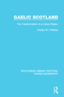 Image for Gaelic scotland: the transformation of a culture region