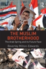 Image for The Muslim Brotherhood: the Arab spring and its future face
