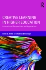 Image for Creative learning in higher education: international perspectives and approaches
