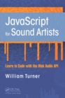 Image for JavaScript for sound artists: learn to code with the Web Audio API