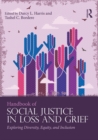 Image for Handbook of social justice in loss and grief: exploring diversity, equity, and inclusion