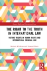 Image for The right to the truth in international law: victims&#39; rights in human rights and international criminal law