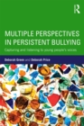 Image for Multiple perspectives in persistent bullying: capturing and listening to young people&#39;s voices