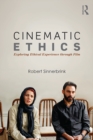 Image for Cinematic ethics: exploring ethical experience through film
