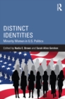 Image for Distinct Identities: Minority Women in U.S. Politics