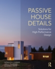 Image for Passive house details: solutions for high performance design