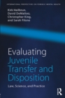 Image for Evaluating juvenile transfer and disposition: law, science, and practice