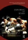 Image for Exploring the senses: South Asian and European perspectives on rituals and performativity