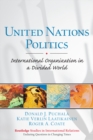 Image for United Nations politics: International organization in a divided world