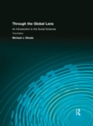 Image for Through the global lens: an introduction to the social sciences
