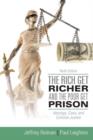 Image for The rich get richer and the poor get prison: ideology, class, and criminal justice